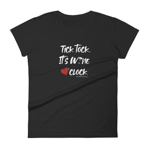 tick tock it's wine o'clock women's tee shirt