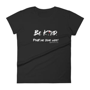 be kind pour me some wine wineteesers ladies t-shirt