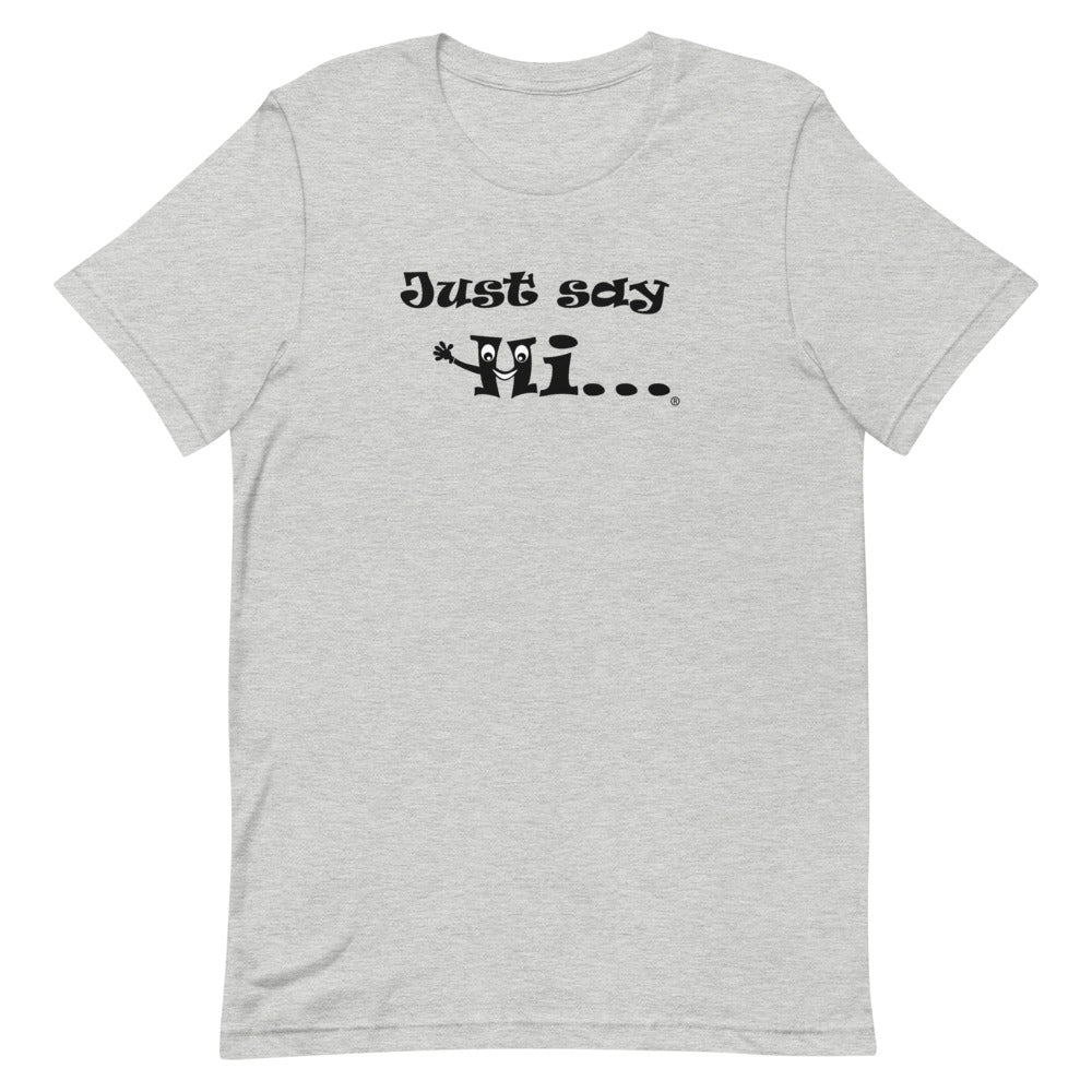 guys just say hi t-shirt