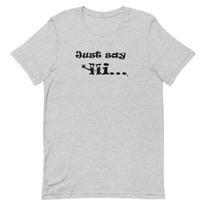 guys just say hi t-shirt