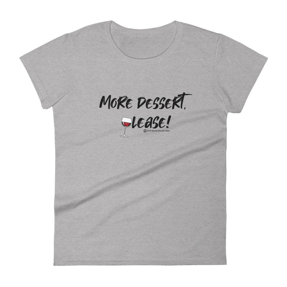 more dessert please ladies wineteesers graphic tee shirt