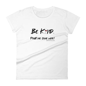 be kind pour me some wine wineteesers shirt ladies