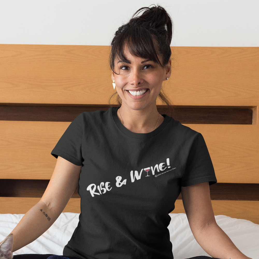 "Rise & Wine" women's Wineteesers t-shirt