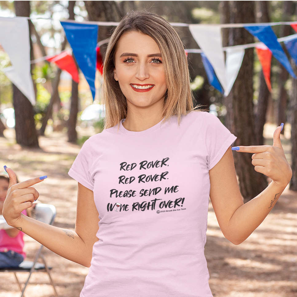 "Red rover, Red Rover. Please send me wine right over!" women's Wineteesers Brand t-shirt