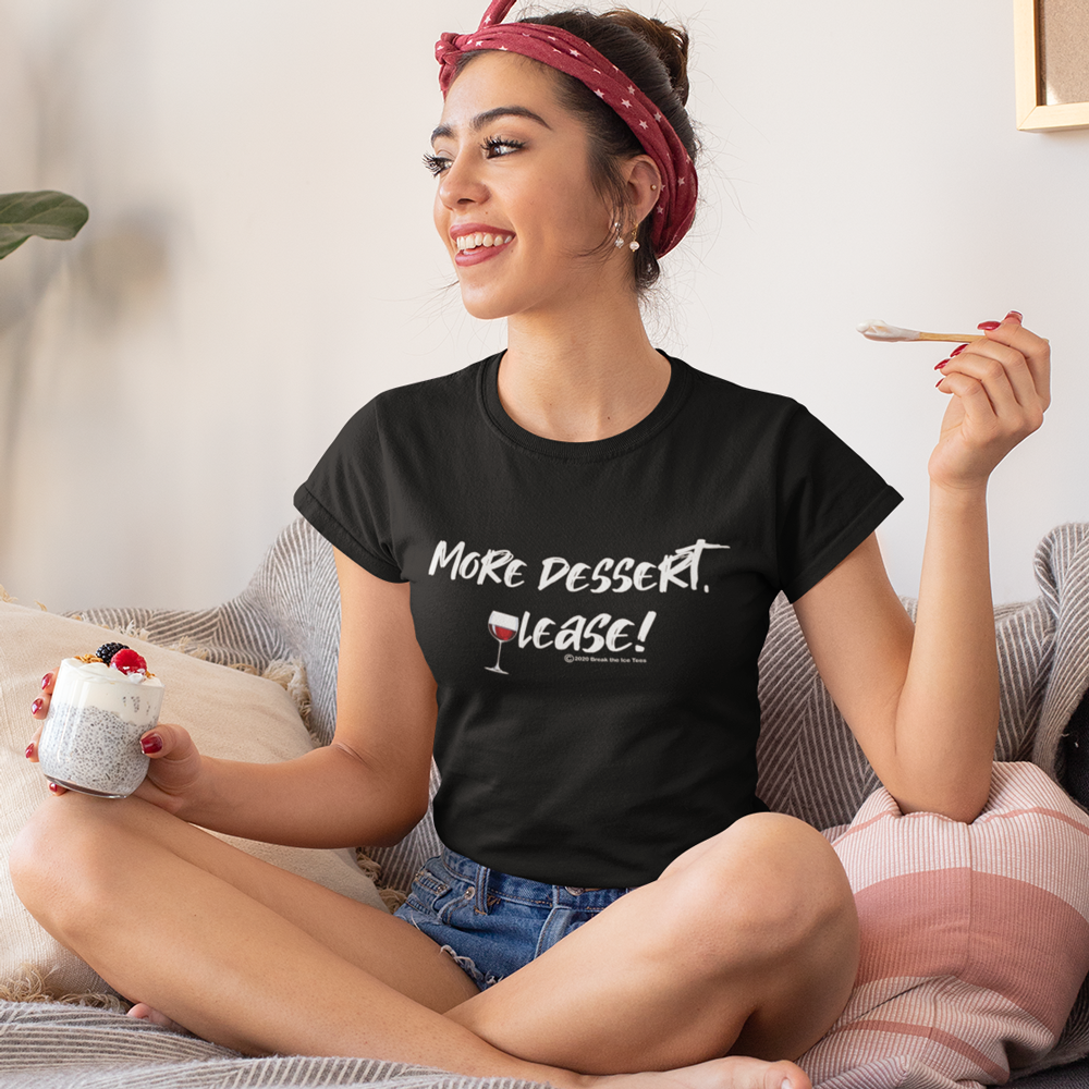 more dessert please womens wineteesers shirt