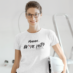 "Mmmm...Wine Not?" women's Wineteesers Brand t-shirt